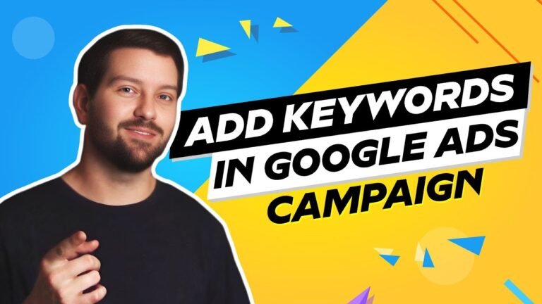 Maximizing Google Ads: A Guide to Adding Keywords Effectively