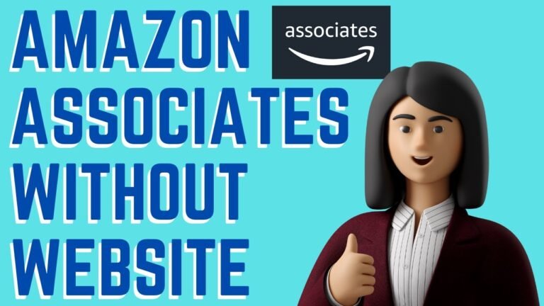 Signing Up for Amazon Affiliate Program Without a Website: A Simplified Guide