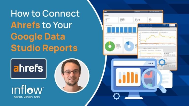 How to Use Ahrefs with Google Data Studio for Advanced Analytics