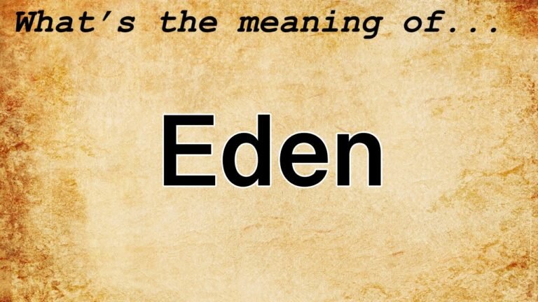 Understanding Eden: A Comprehensive Definition