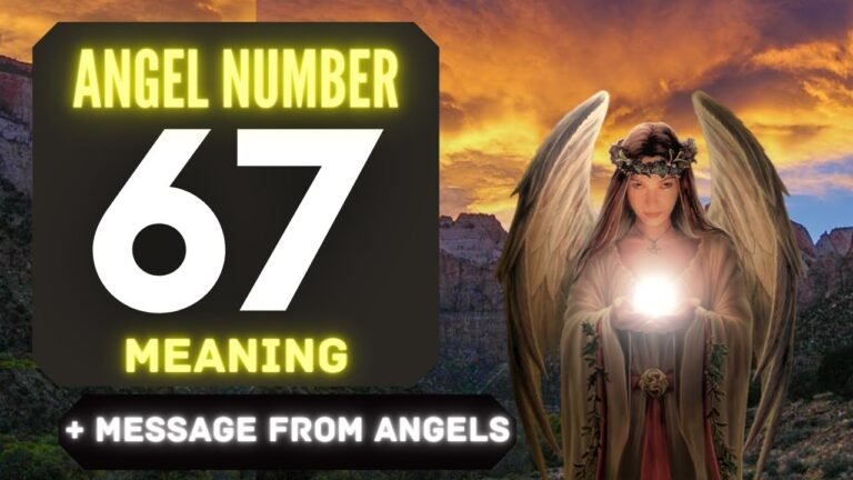 Unlocking the Meaning of the 67 Angel Number