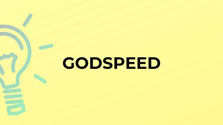 Understanding the Meaning of Godspeed