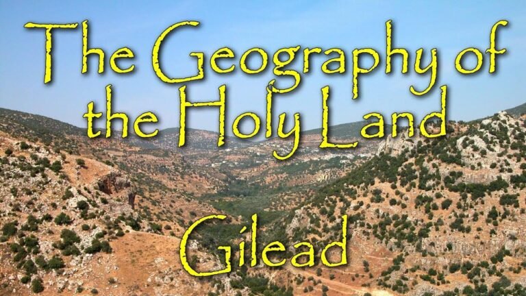 Understanding Gilead in the Bible: Significance and Symbolism